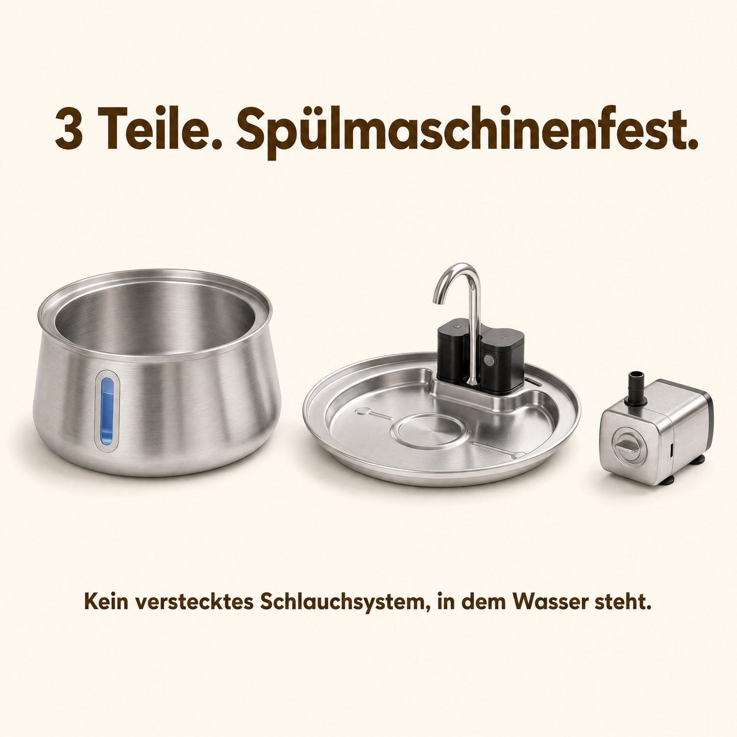 Der Brunnen zerlegt in drei spülmaschinenfeste Edelstahlteile